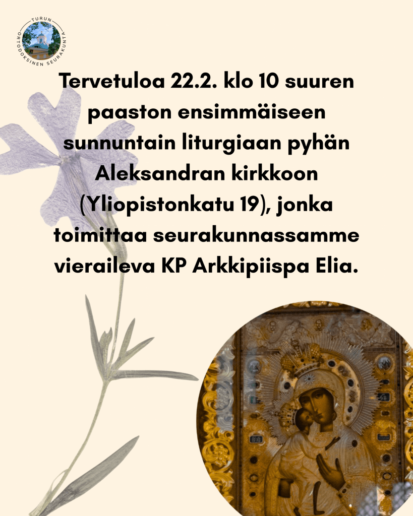 Tervetuloa 22.2.klo 10 suuren paaston ensimmaiseen sunnuntain liturgiaan jonka toimittaa seurakunnassamme vieraileva kp arkkipiispa elia. Instagram postaus 45 5 scaled